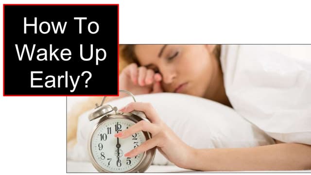 How to wake up early 