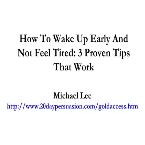 How To Wake Up Early And Not Feel Tired: 3 Proven Tips That Work