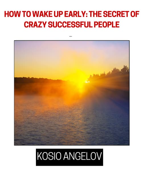 How To Wake Up Early: The Secret of Crazy Successful People