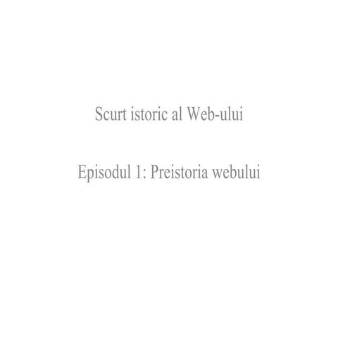 Istoria Web-ului - part 1 - tentativ How to Web 2009