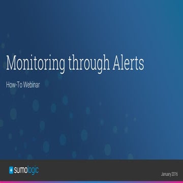 How to Webinar: Monitoring through Alerts