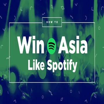 How to Win Asia Like Spotify