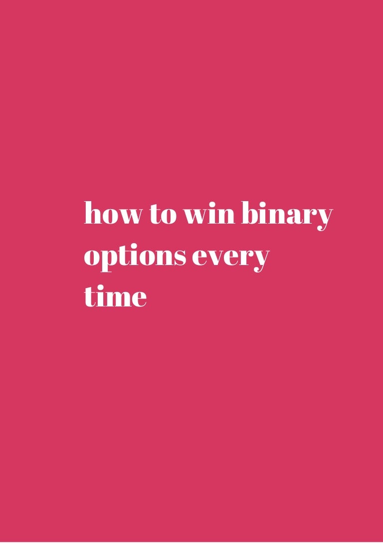 How to win binary options every time pdf