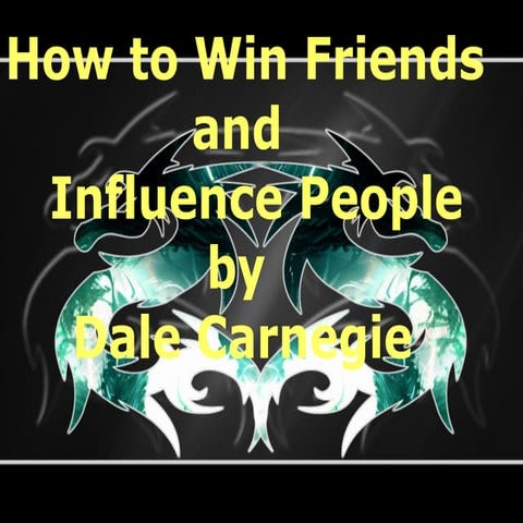 How to win friends and influence people by dale carnegie