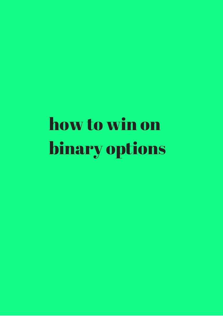 How to win binary options every time pdf