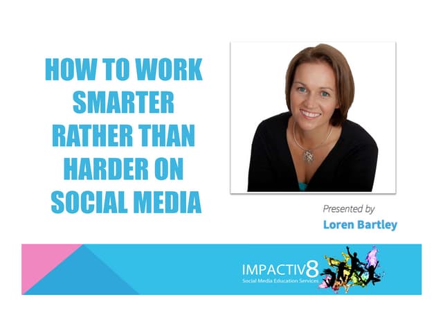 How to work smarter rather than harder on social media