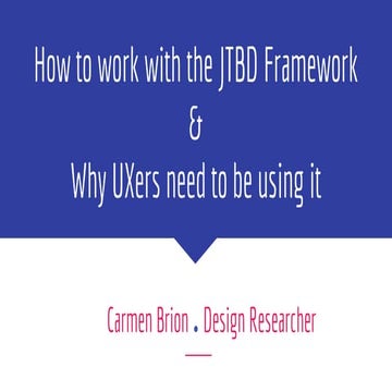 How to work with the JTBD framework and why UXers need to be using it