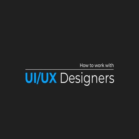 How To Work With UI/UX Designer
