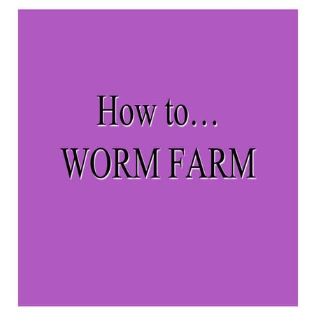How to wormfarm