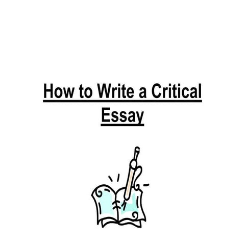 How to write a critical essay int2 | PPTX