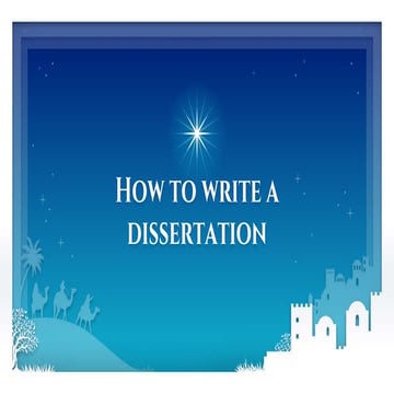 How to write a dissertation
