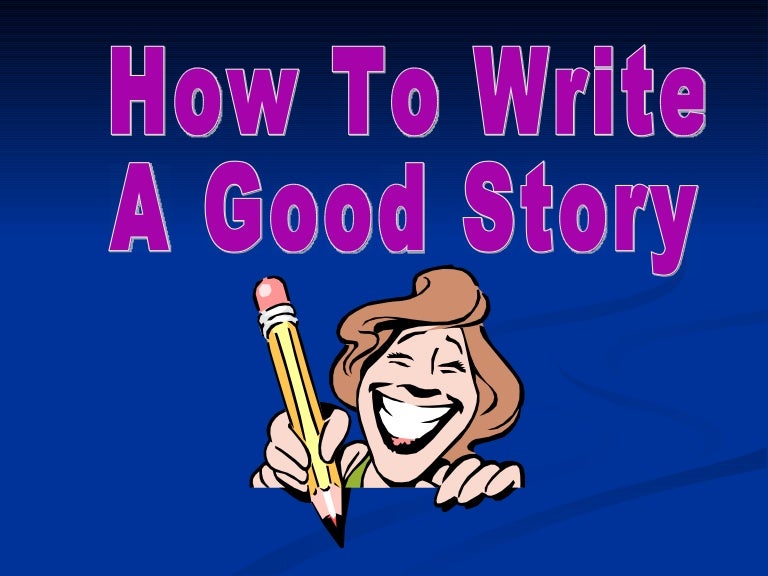 How To Write A Good Story