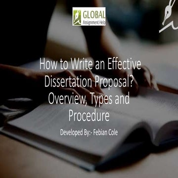 How to Write an Effective Dissertation Proposal? Overview, Types and Procedure