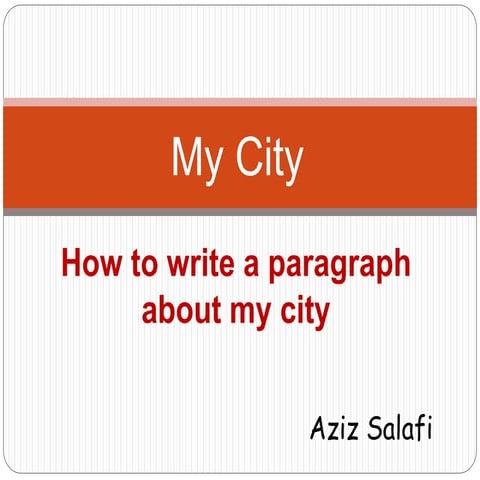 How to write a paragraph about my city