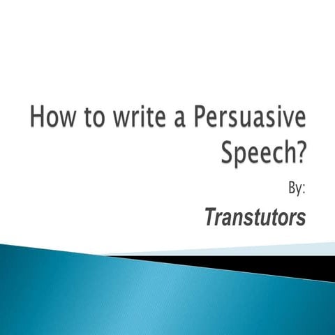 How to write a persuasive speech by Transtutors 