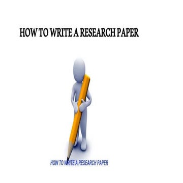HOW TO WRITE RESEARCH PAPER