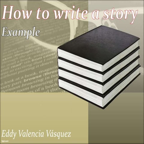 How to write a story - Example | PPT