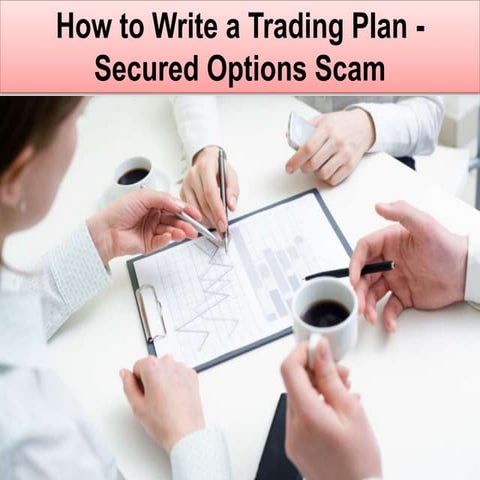 How to Write a Trading Plan - Secured Options Scam