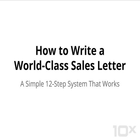 How to Write a Great Sales Letter - A Simple 12-Step System That Works!