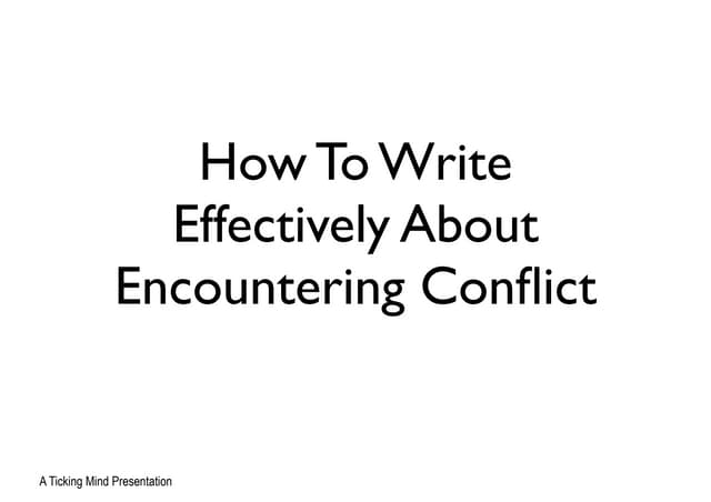 How to write effectively about encountering conflict