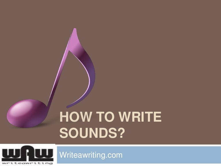 How to write sounds slides 
