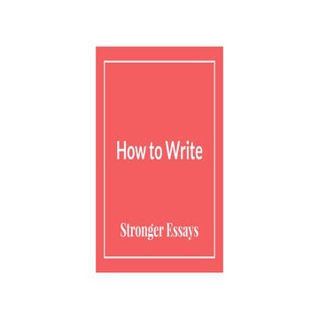 How to Write Stronger Essays