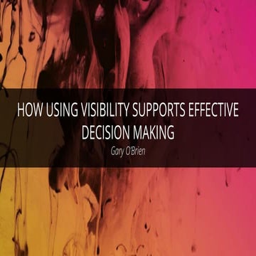How using visibility supports effective decision making | PPTX