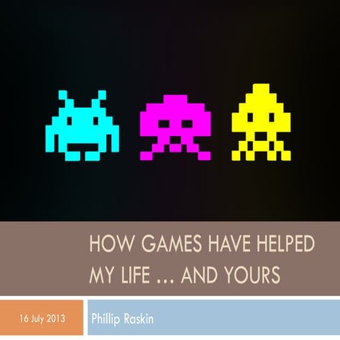 How Videogames Have Helped My Life ... and Yours