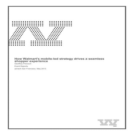 WARC: How walmarts mobileled_strategy_drives_a_seamless_shopper_experience Ma...