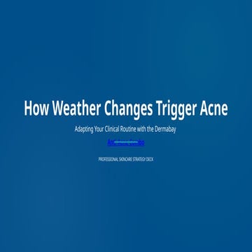 How Weather Changes Trigger Acne and Effective Clinical Skincare ...