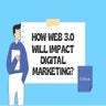 How Web 3.0 will Impact Digital Marketing.pdf