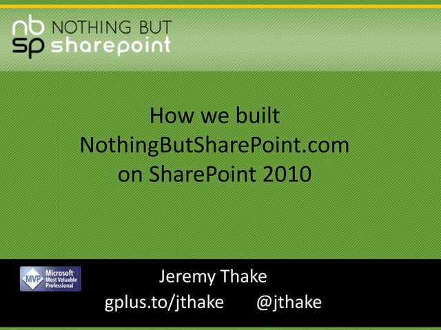 How we built nothingbutsharepoint.com on sharepoint 2010
