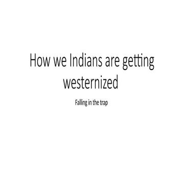How we Indians are getting westernized.pptx