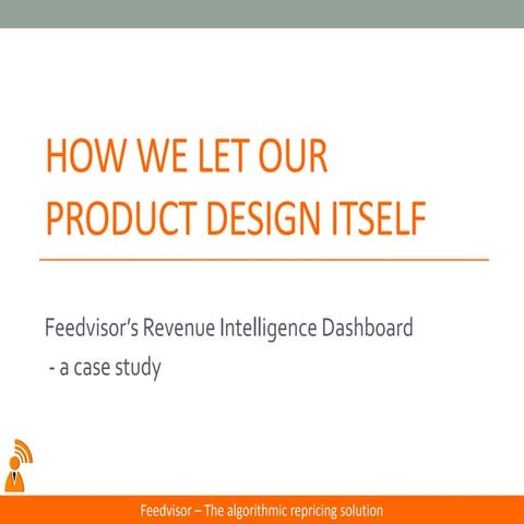 How we let our product design itself - Shmuli Goldberg, Feedvisor 