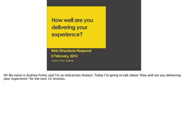How well are you delivering your experience?