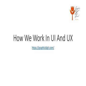 How We Work In UI And UX. User Interface (UI) and User Experience (UX ...