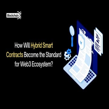 How Will Hybrid Smart Contracts Become the Standard for Web3 Ecosystem ...