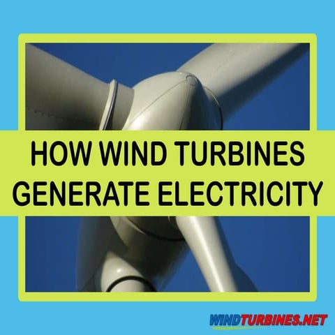 How Wind Turbines Generate Electricity
