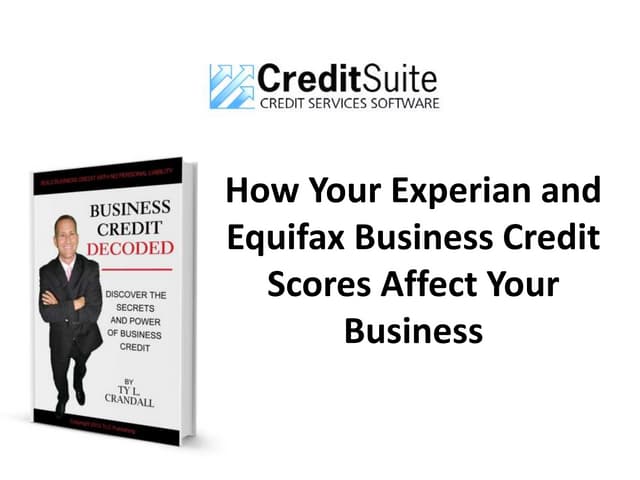 How Your Experian And Equifax Business Credit Scores Affect Your How Your Experian And Equifax Business Credit Scores Affect Your