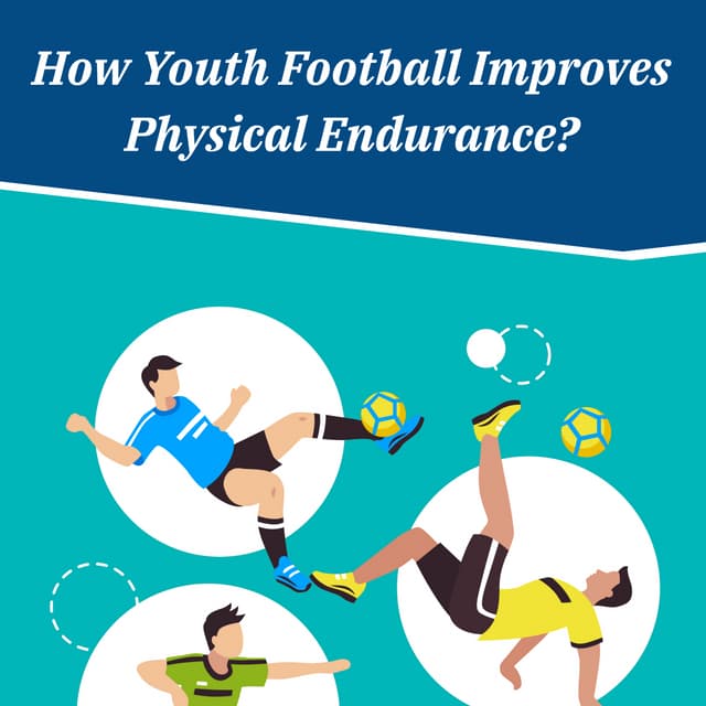 How Youth Football Improves Physical Endurance?