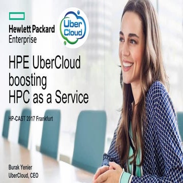 HP CAST 2017 Frankfurt : HPE UberCloud boosting HPC as a Service