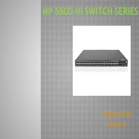 HPE 5500 HI Switches Series Presentation