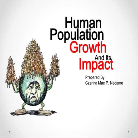 Human Population Growth and its impact