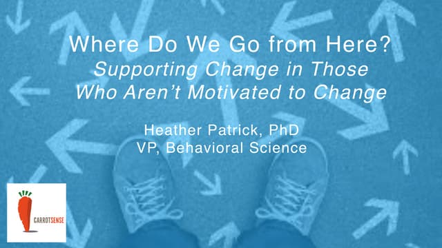 HXR 2017: Heather Patrick, Carrot Sense: Motivation and Health Behavior Change
