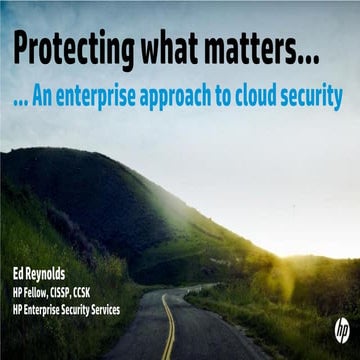 Protecting What Matters...An Enterprise Approach to Cloud Security