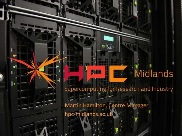 HPC Midlands - Supercomputing for Research and Industry (Hartree Centre presentation)