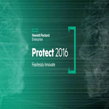 HPE Protect 2016 - Fearlessly Innovate