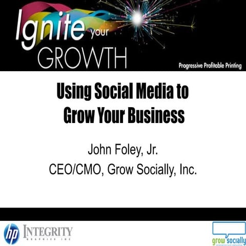 Hp Event "Ignite Your Growth Using Social Media to Grow Business" By John Fol...