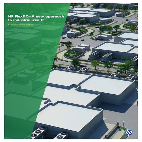 Hp Flexible DC -- A new approach to industralized IT 