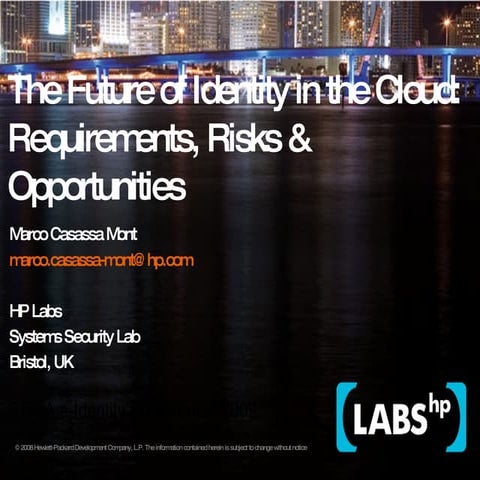 The Future of Identity in the Cloud: Requirements, Risks and Opportunities - ...